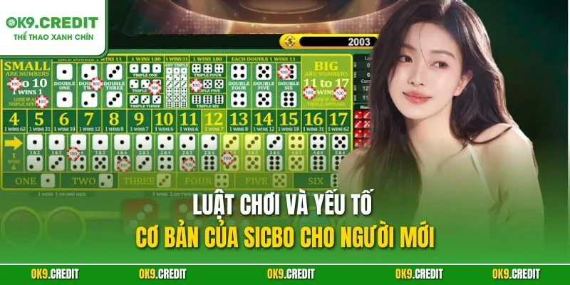 Luật chơi và yếu tố cơ bản của Sicbo cho người mới