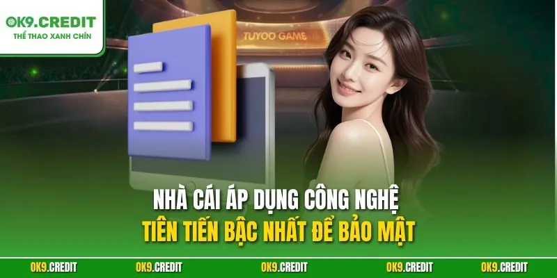 Nhà cái áp dụng công nghệ tiên tiến bậc nhất để bảo mật