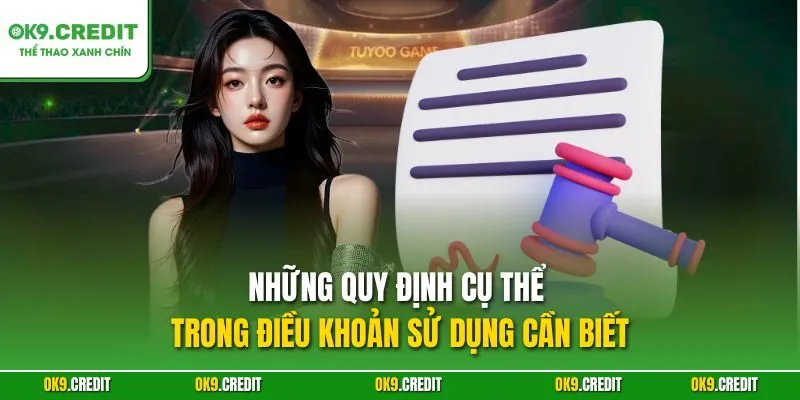 Điều khoản sử dụng OK9 2 Những quy định cụ thể trong điều khoản sử dụng cần biết